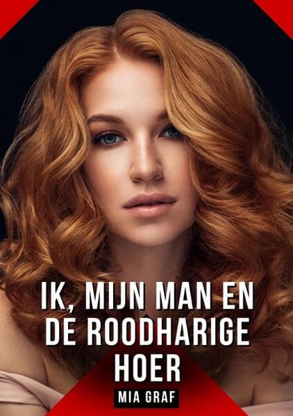 Ik, mijn man en de roodharige hoer