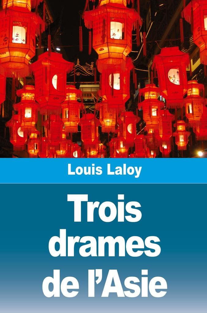 Trois drames de l'Asie