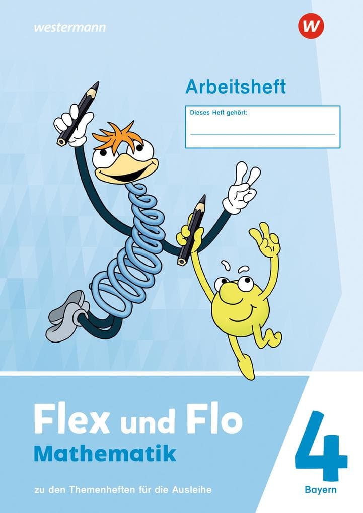 Flex und Flo 4. Arbeitsheft. Für die Ausleihe. Für Bayern