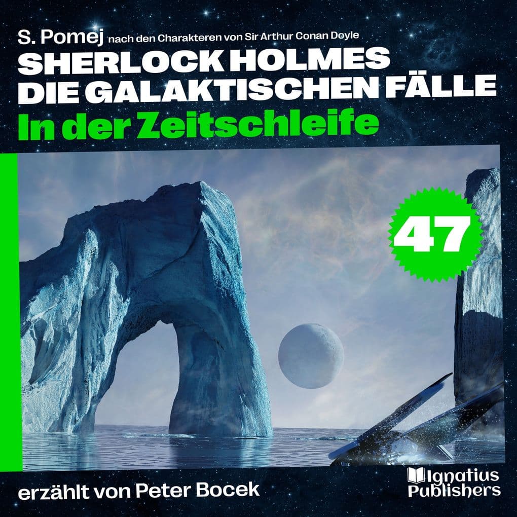In der Zeitschleife (Sherlock Holmes - Die galaktischen Fälle, Folge 47)