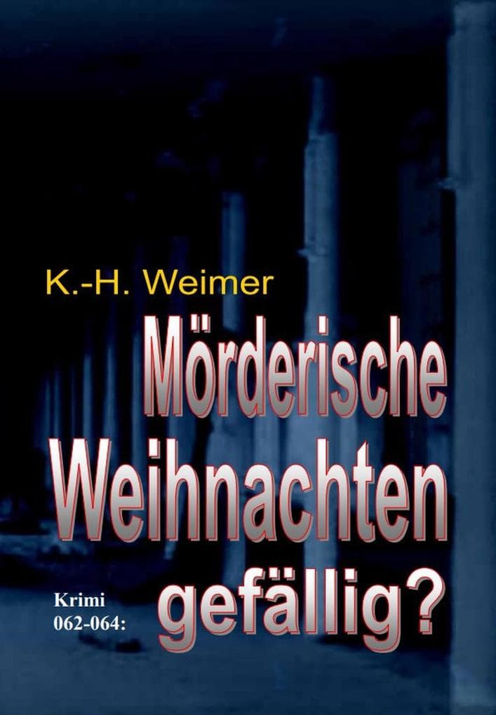 Mörderische Weihnachten gefällig? Krimi 062-064