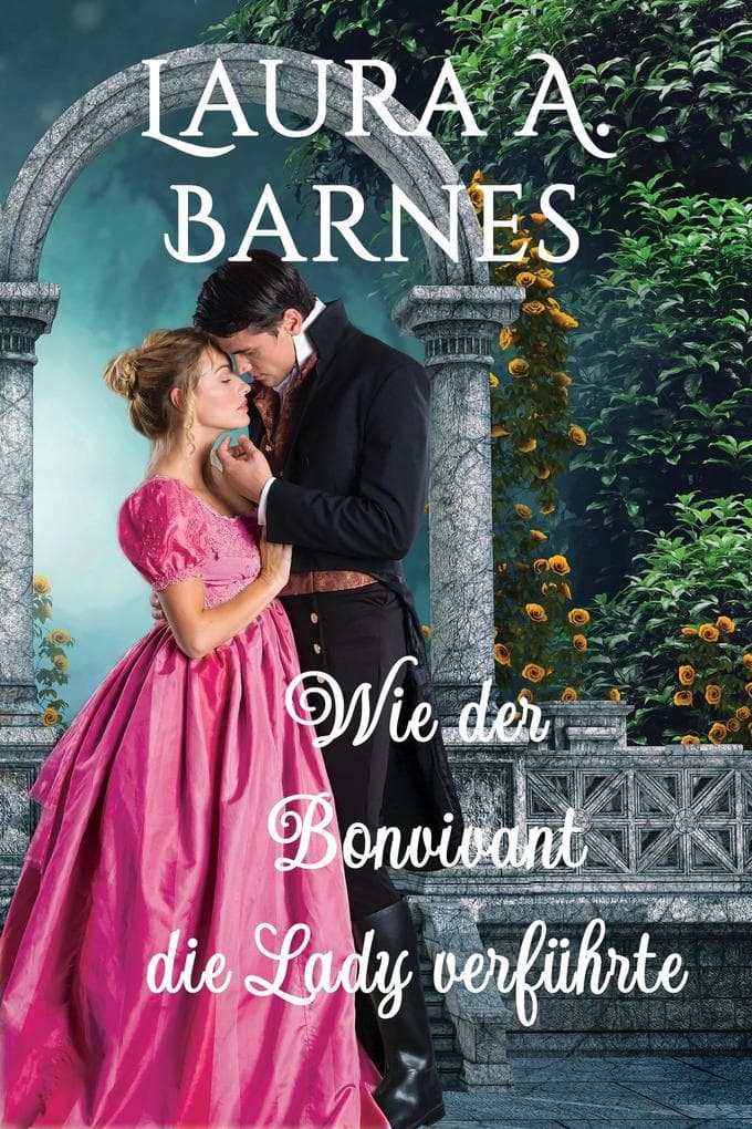 Wie der Bonvivant die Lady verführte (Liebeswirren, #3)