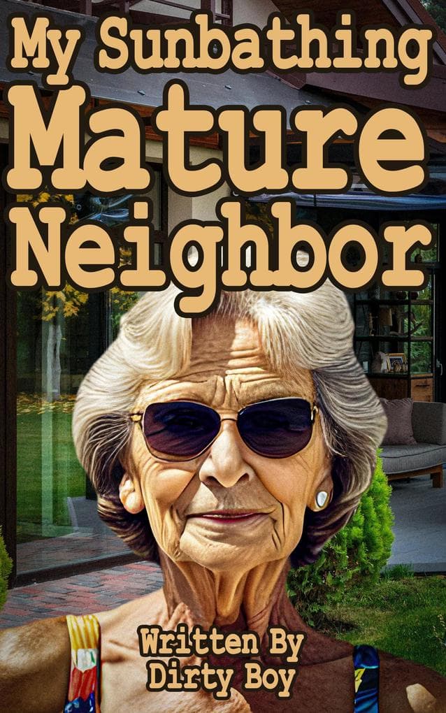 My Sunbathing Mature Neighbor (Granny Tales, #21)