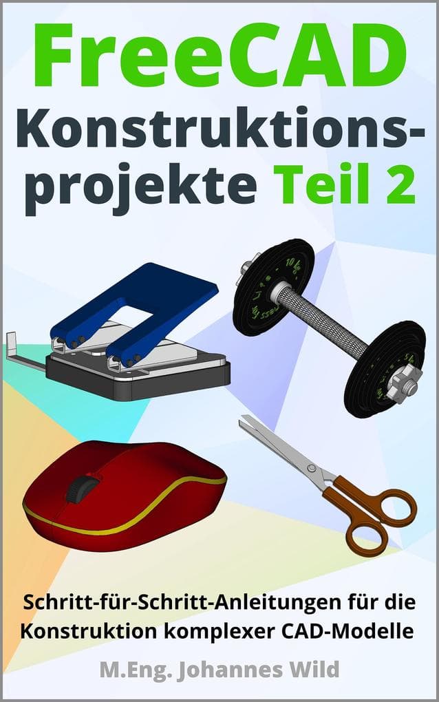 FreeCAD | Konstruktionsprojekte - Teil 2