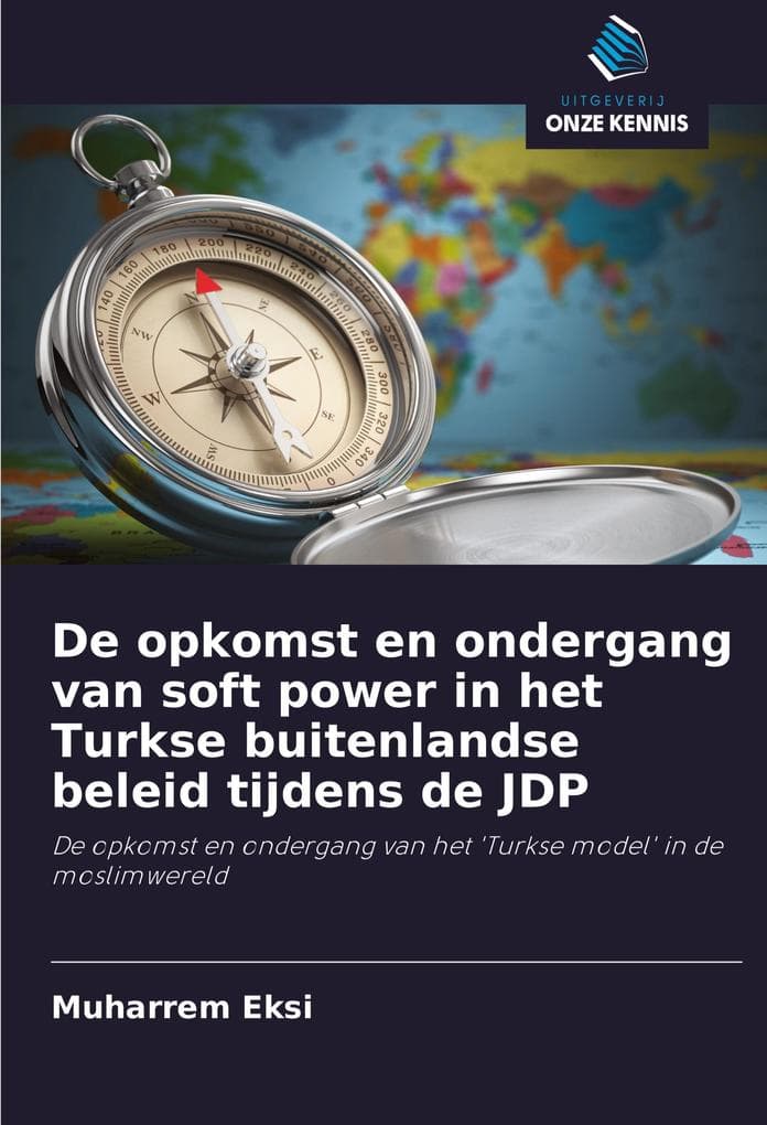 De opkomst en ondergang van soft power in het Turkse buitenlandse beleid tijdens de JDP