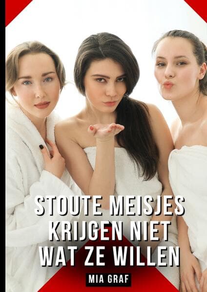 Stoute meisjes krijgen niet wat ze willen