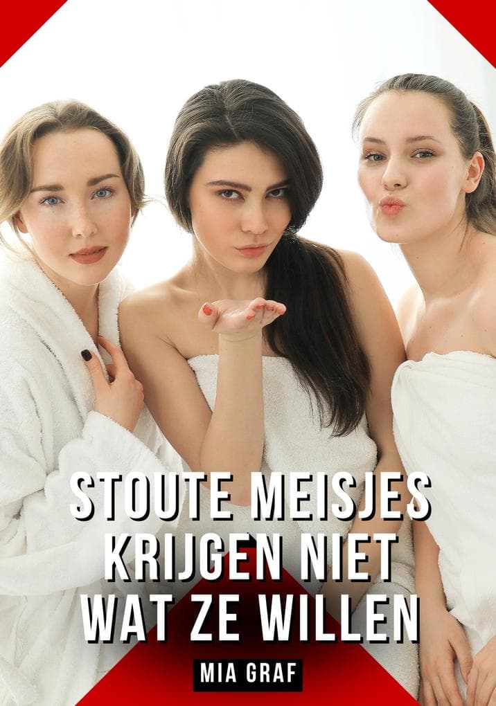 Stoute meisjes krijgen niet wat ze willen
