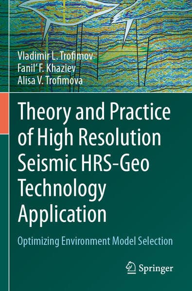 Theory and Practice of High Resolution Seismic HRS-Geo Technology Application