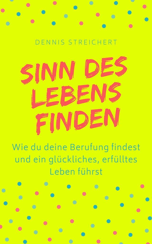 Sinn des Lebens finden