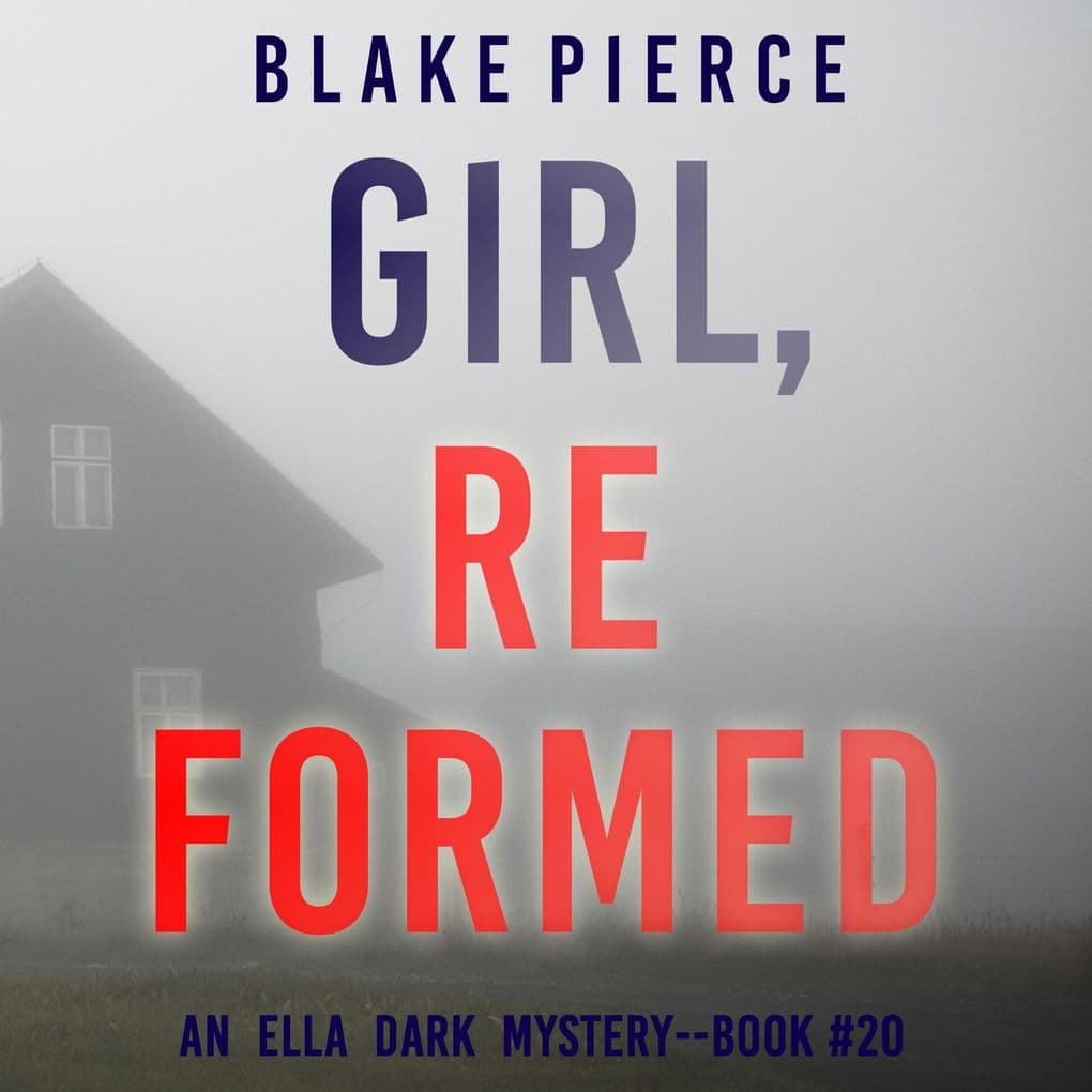 Girl, Reformed (An Ella Dark FBI Suspense ThrillerBook 20)