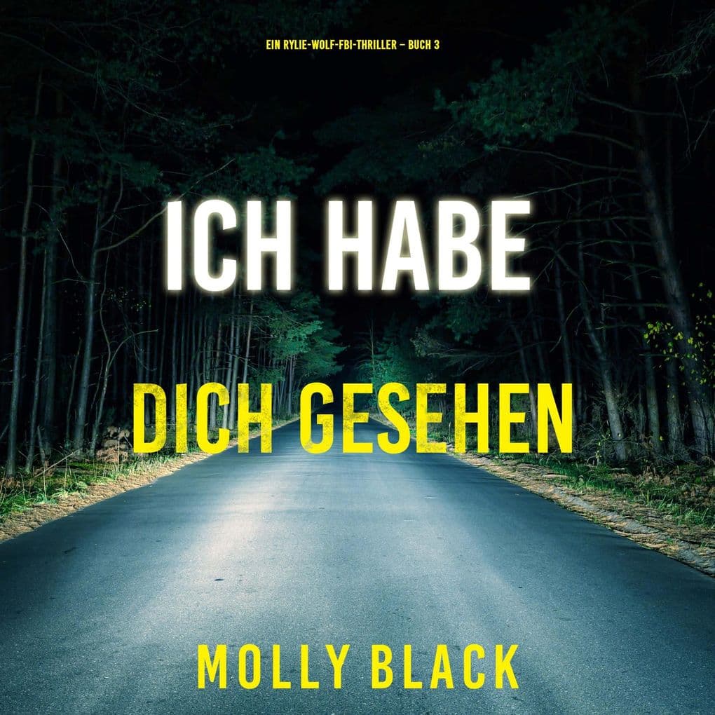 Ich habe dich gesehen (Ein Rylie-Wolf-FBI-Thriller Buch 3)