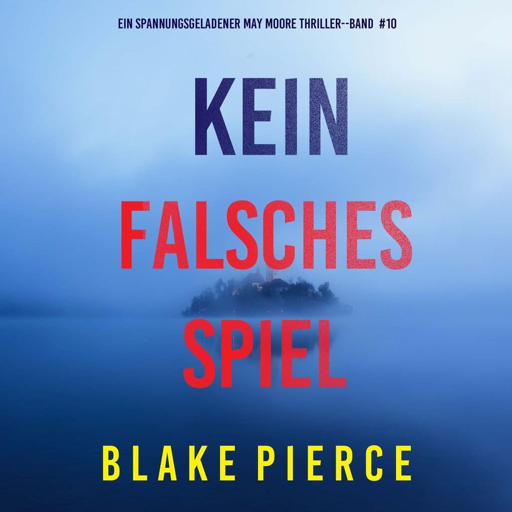 Kein Falsches Spiel (Ein spannungsgeladener May Moore Thriller - Band 10)