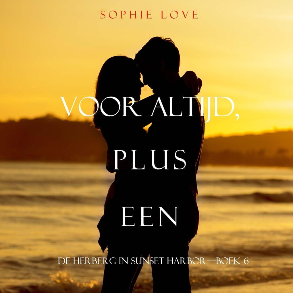 Voor altijd, plus een (De herberg in Sunset HarborBoek 6)