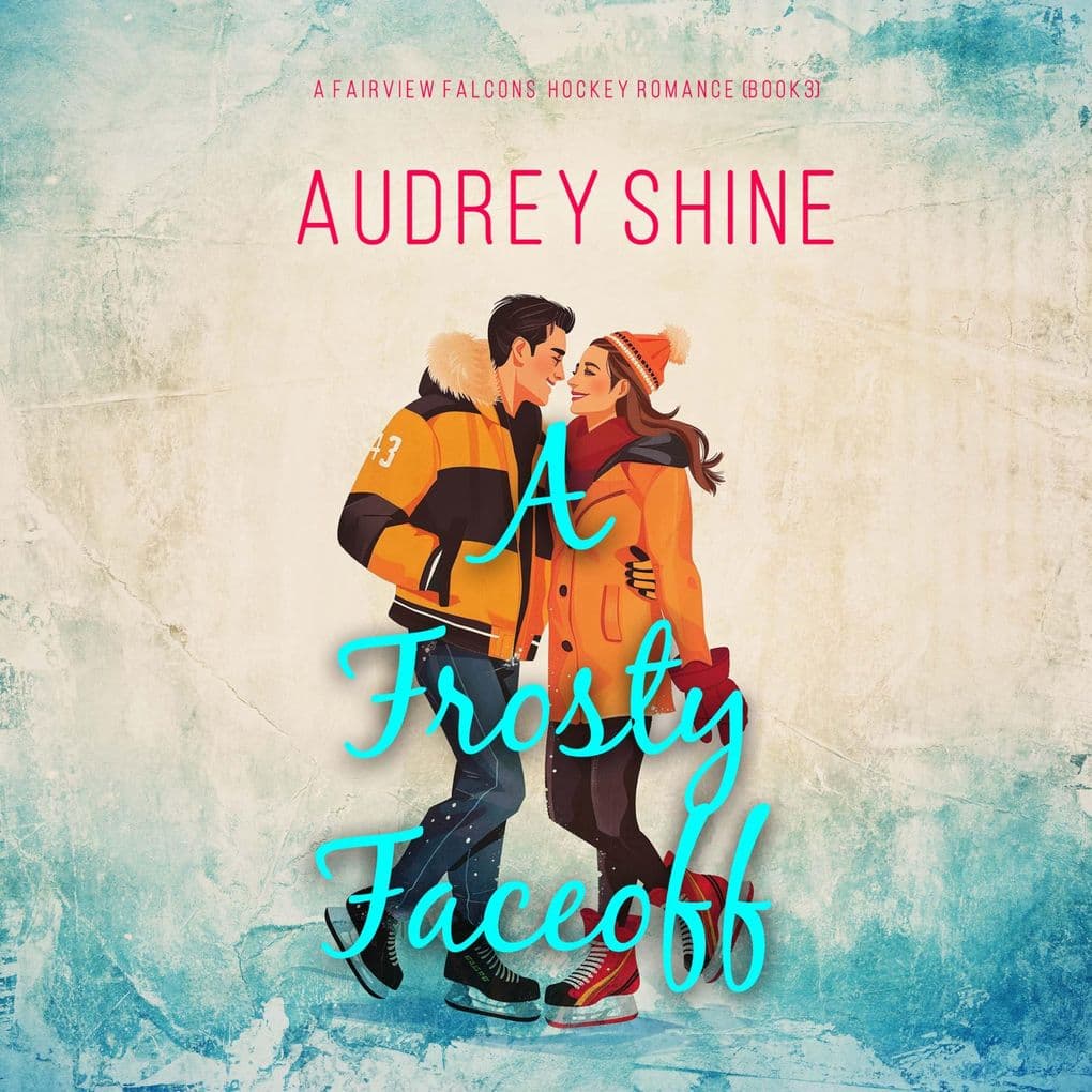 A Frosty Faceoff (A Fairview Falcons Hockey RomanceBook 3)