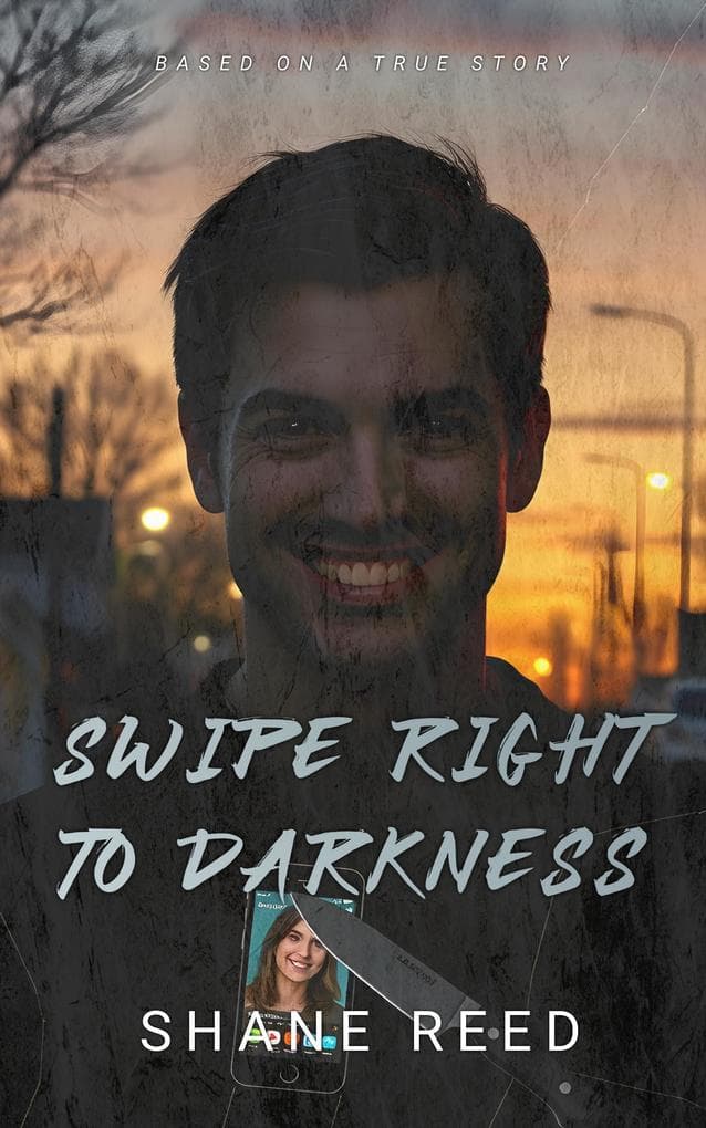 Swipe Right to Darkness (True Crime)