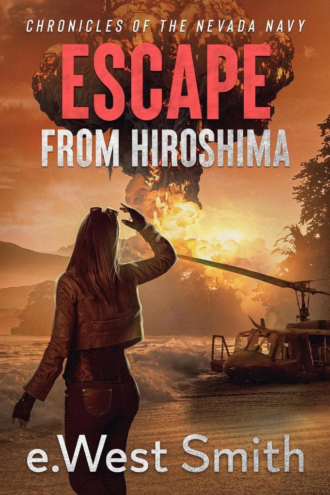Escape from Hiroshima (Chronicles of the Nevada Navy, #4)