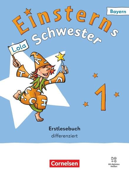 Einsterns Schwester 1. Jahrgangsstufe - Erstlesen - Ausgabe Bayern 2025 - Erstlesebuch - differenziert - Mit digitalen Medien