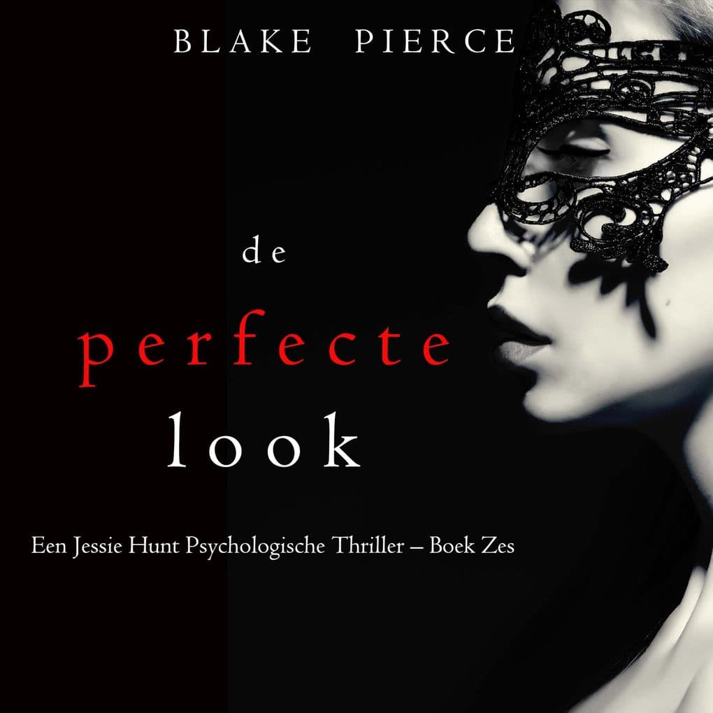 De perfecte look (Een Jessie Hunt Psychologische Thriller Boek Zes)