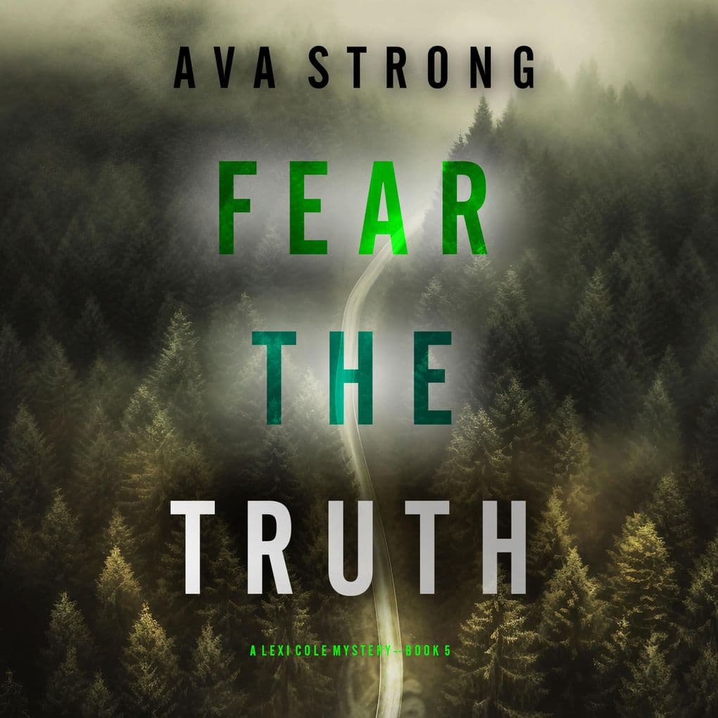 Fear the Truth (A Lexi Cole Suspense ThrillerBook 5)