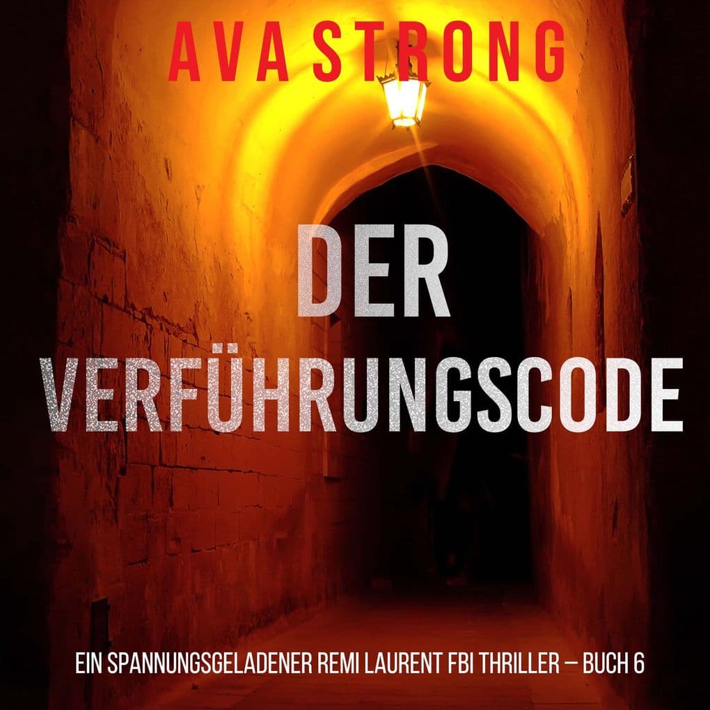 Der Verführungscode (Ein spannungsgeladener Remi Laurent FBI Thriller Buch 6)