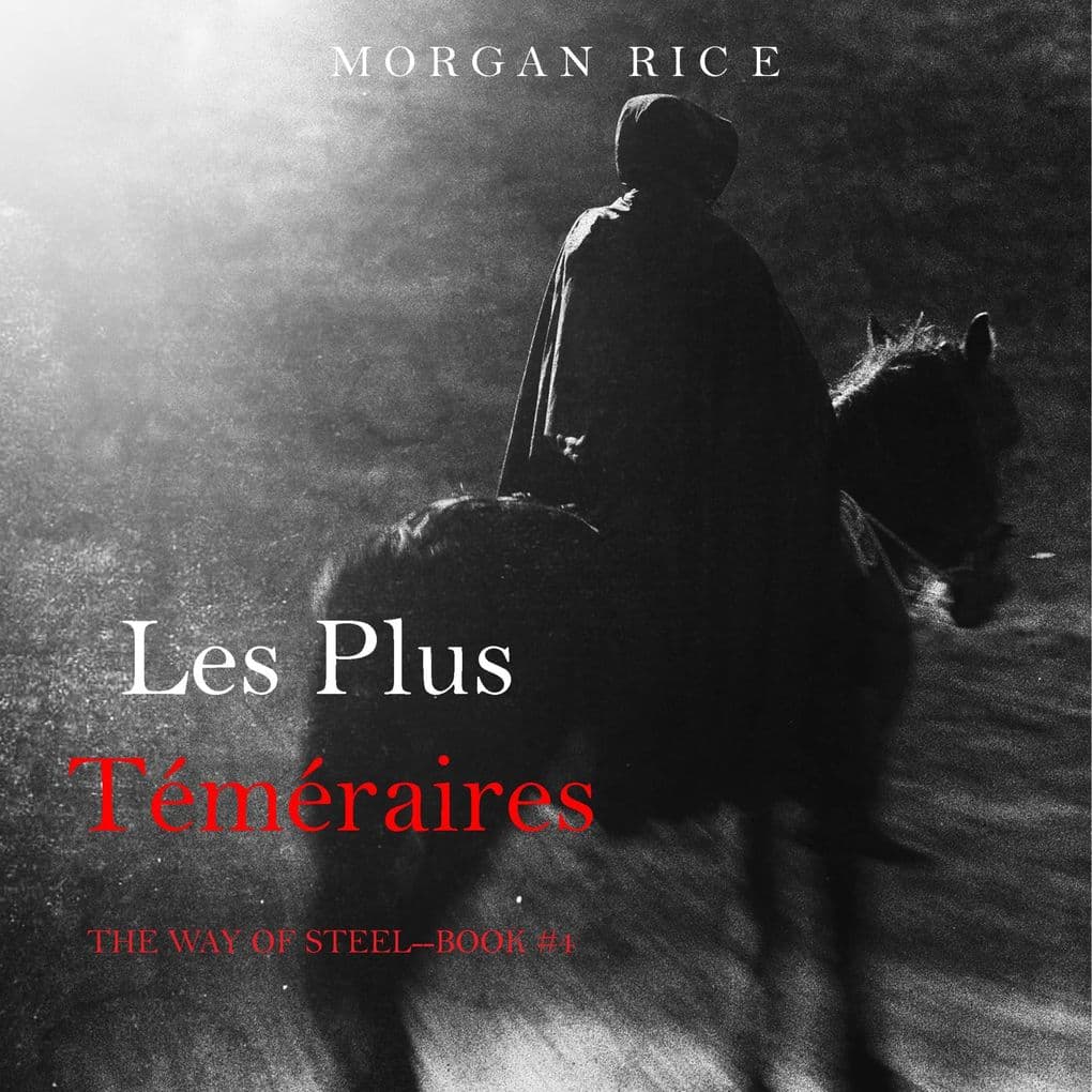 Les Plus Téméraires (Le fil de l'épée, tome 4)