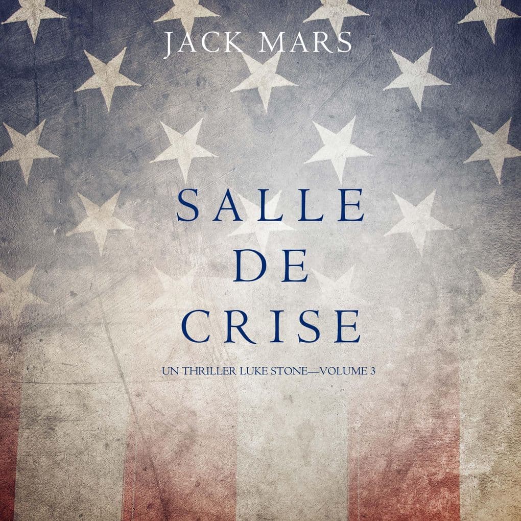 Salle de Crise (Un Thriller Luke StoneVolume 3)