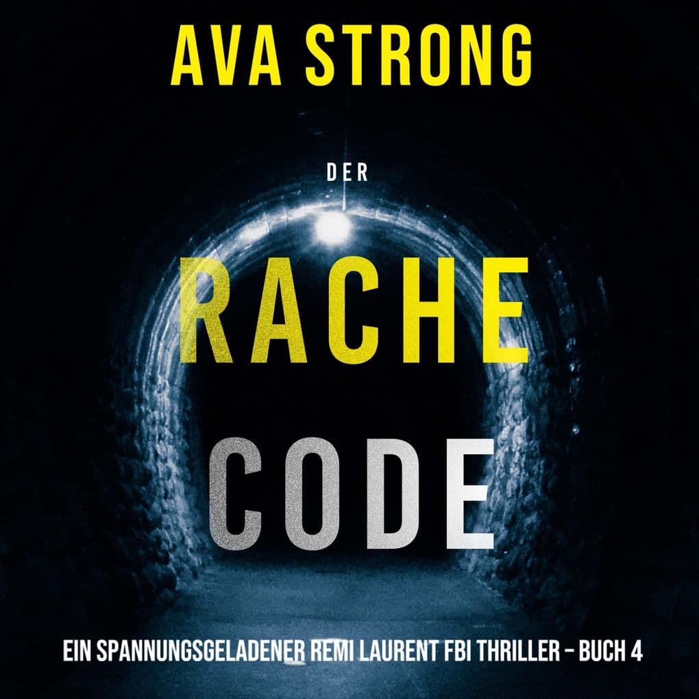Der Rachecode (Ein spannungsgeladener Remi Laurent FBI Thriller Buch 4)