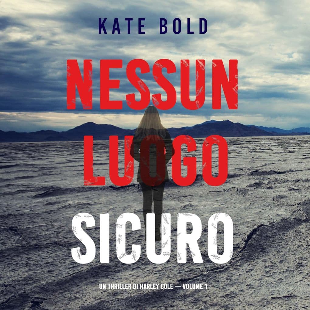 Nessun luogo sicuro (Un Thriller di Harley Cole Volume 1)