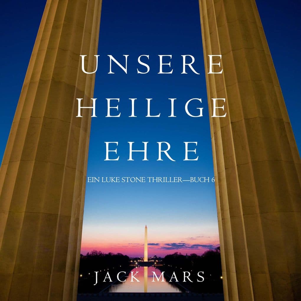 Unsere Heilige Ehre (Ein Luke Stone ThrillerBuch 6)
