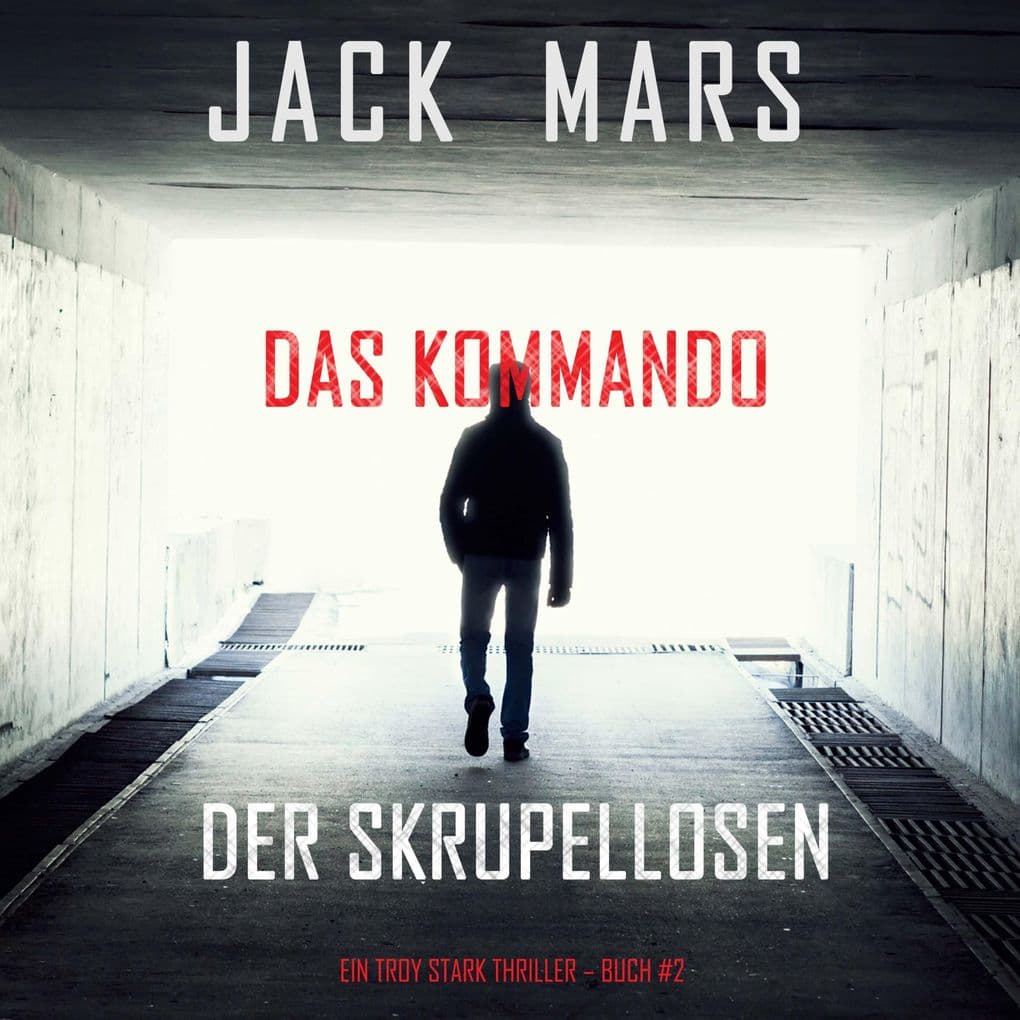 Das Kommando der Skrupellosen (Ein Troy Stark Thriller Buch #2)
