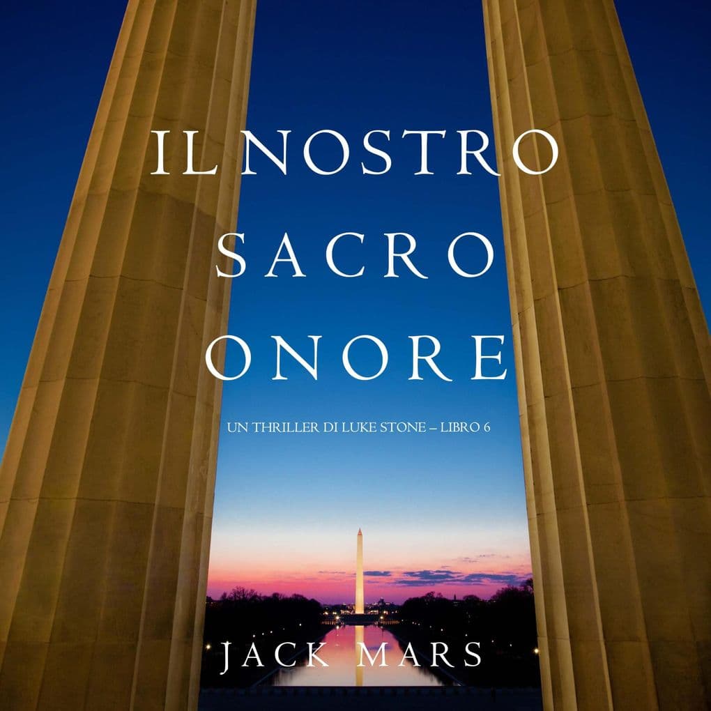 Il Nostro Sacro Onore (Un thriller di Luke Stone Libro 6)