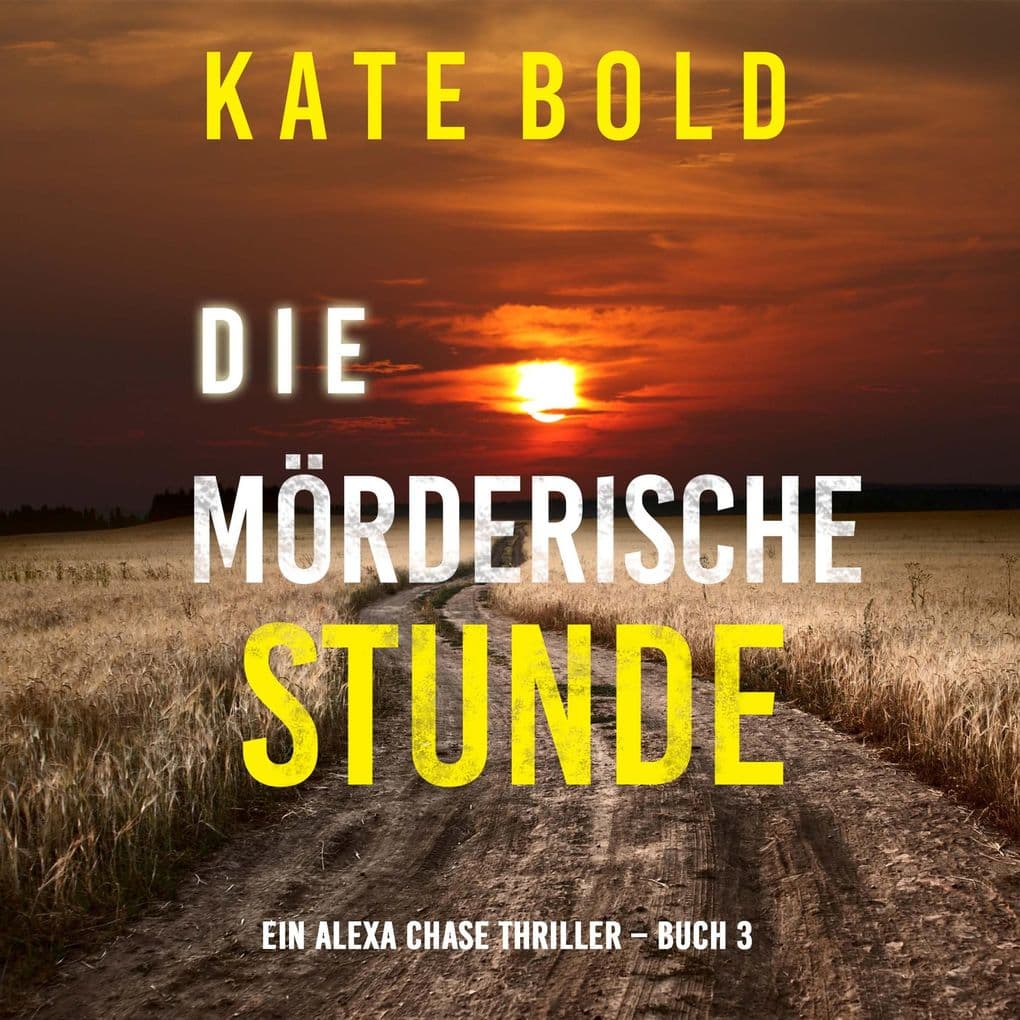 Die mörderische Stunde (Ein Alexa Chase Thriller Buch 3)