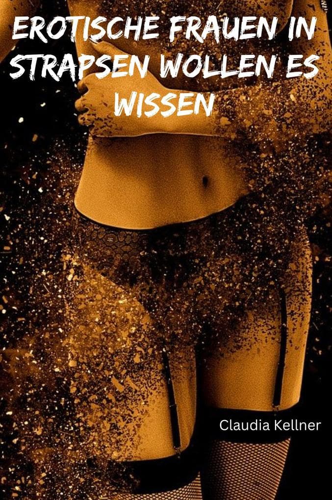 Erotische Frauen in Strapsen wollen es wissen