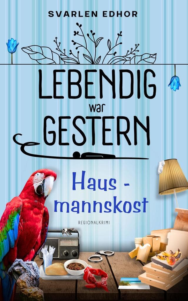Lebendig war gestern - Regionalkrimi - Band 4