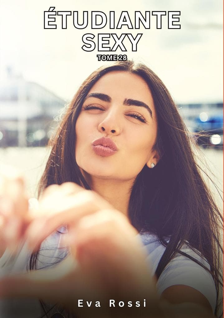 Étudiante Sexy. Tome 28