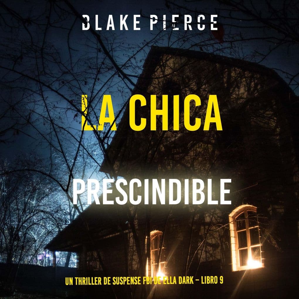 La chica prescindible (Un thriller de suspense FBI de Ella Dark Libro 9)