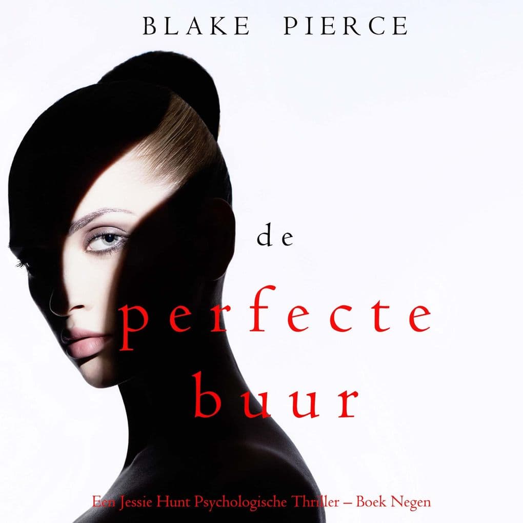 De perfecte buur (Een Jessie Hunt Psychologische Thriller Boek Negen)