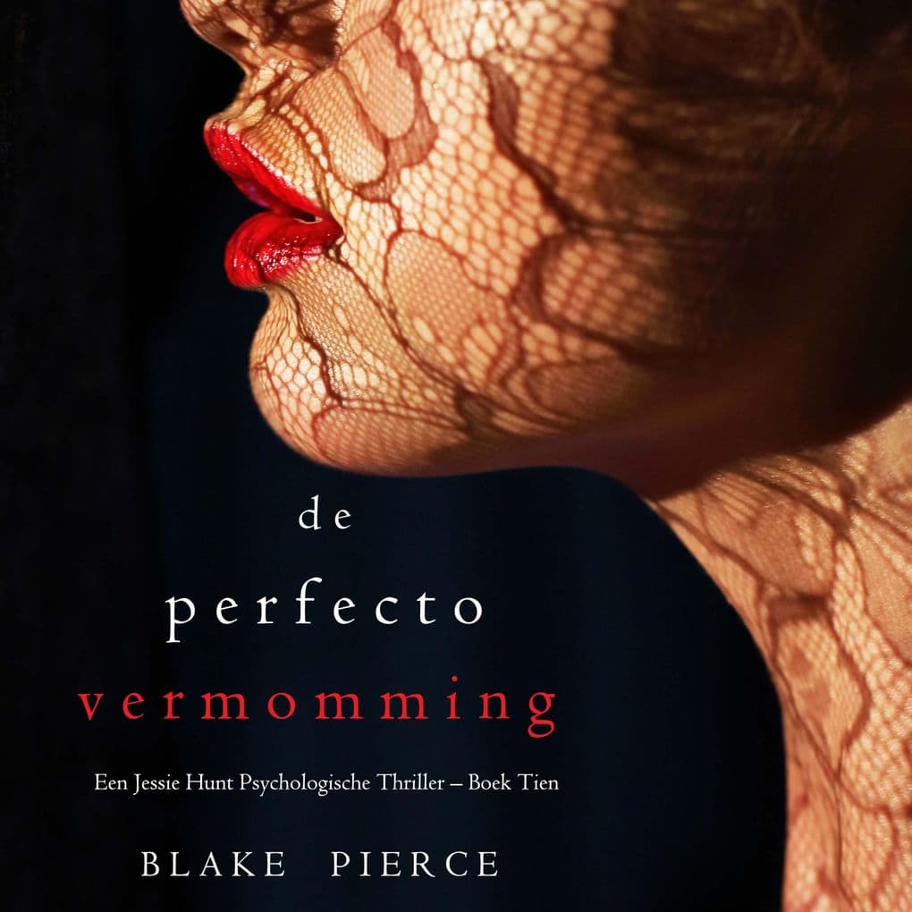De perfecte vermomming (Een Jessie Hunt Psychologische Thriller Boek Tien)