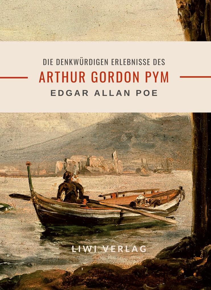 Edgar Allan Poe: Die denkwürdigen Erlebnisse des Arthur Gordon Pym