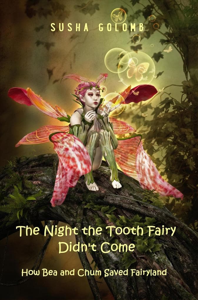 The Night the Tooth Fairy Didn't Come: How Bea and Chum Saved Fairyland
