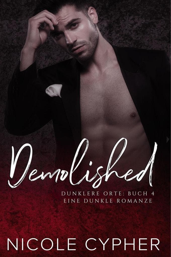 Demolished (Deutsch): Eine Dunkle Romanze (Dunklere Orte, #4)