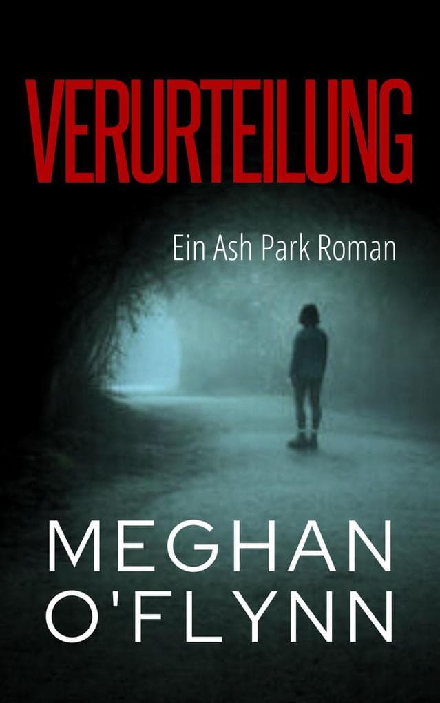 Verurteilung: Ein Ash Park Roman (Ash Park (German), #3)
