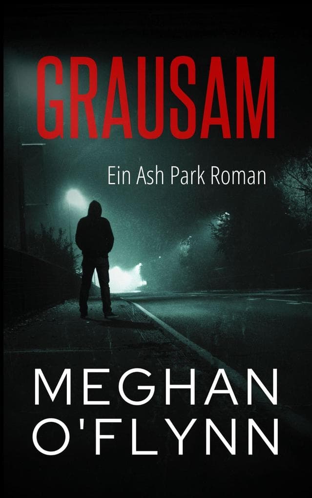 Grausam: Ein Ash Park Roman (Ash Park (German), #11)