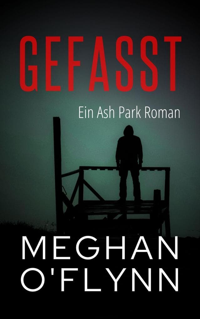 Gefasst: Ein Ash Park Roman (Ash Park (German), #9)