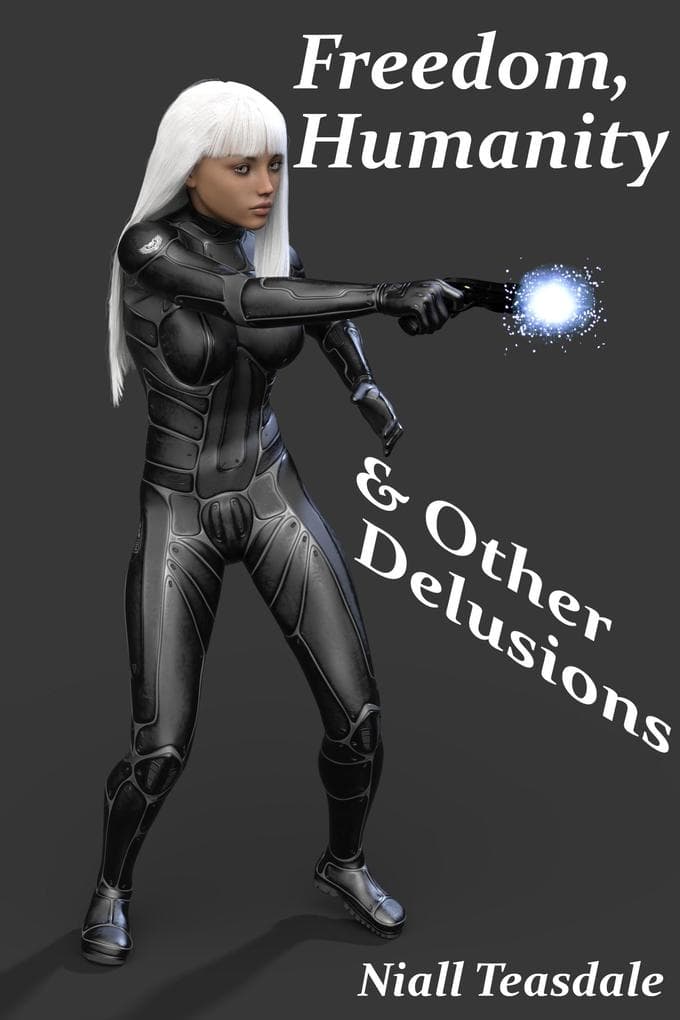 Freedom, Humanity, and Other Delusions (Death's Handmaiden, #3)
