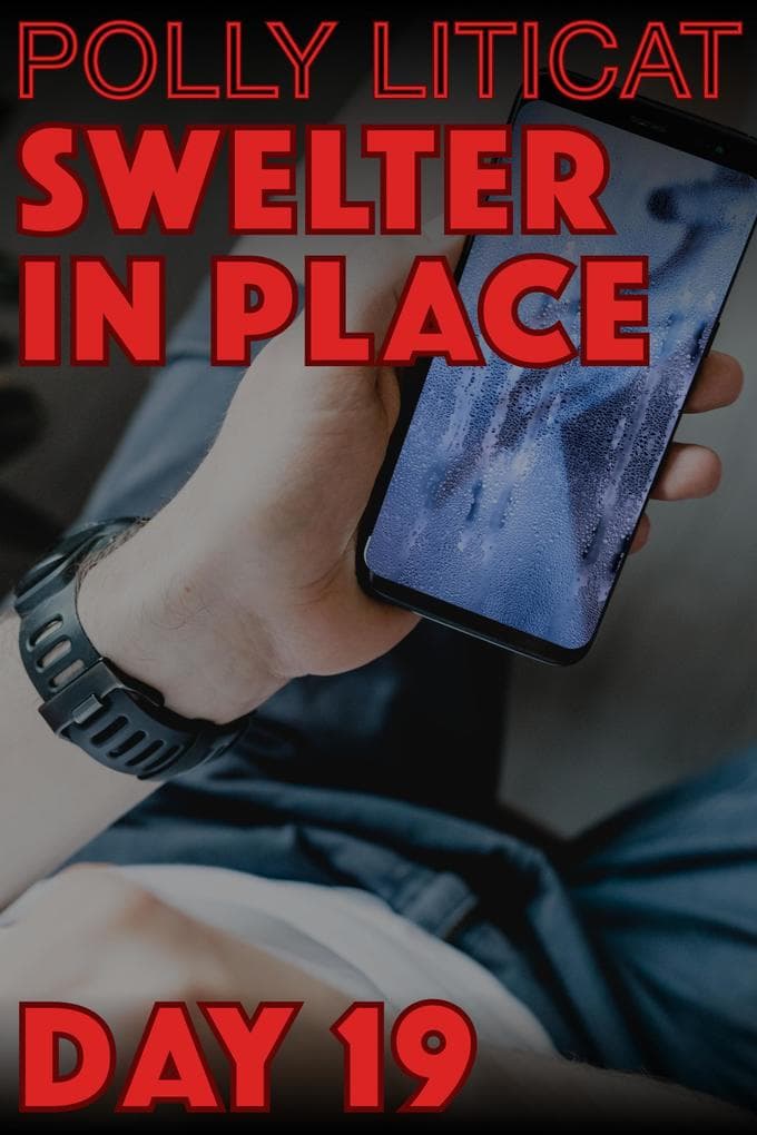Swelter in Place: Day 19