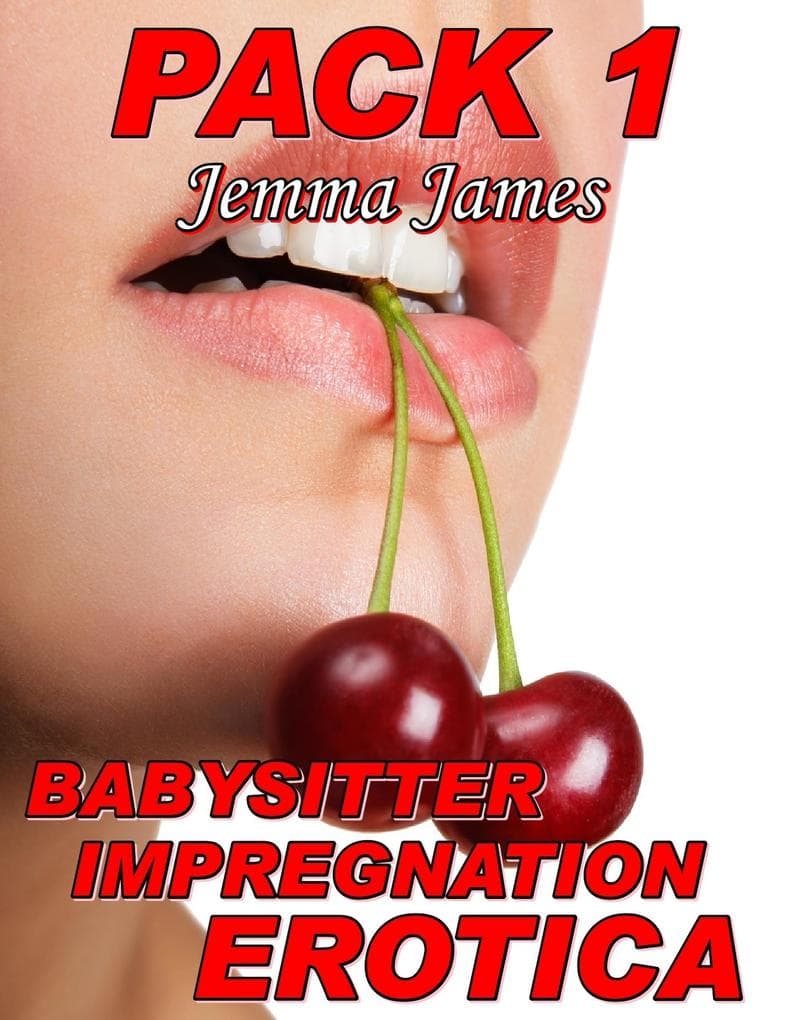 Babysitter Impregnation Erotica - Pack 1 (Babysit Me!, #15)