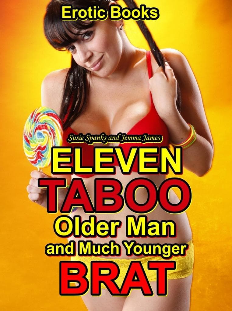 Eleven Taboo Older Man and Much Younger Brat Erotic Books (Babysit Me!, #27)