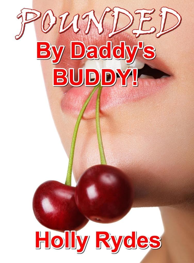 Pounded By Daddy's Buddy! (Babysitter Brats and Older Men, #5)