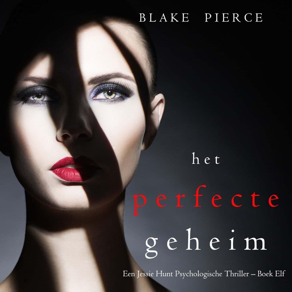 Het perfecte geheim (Een Jessie Hunt Psychologische Thriller Boek Elf)